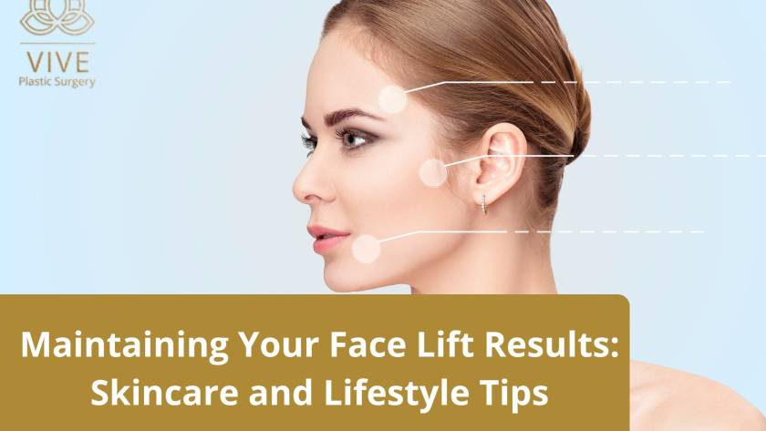 Facelift Results & Skincare Maintenance – Tips for Long-Lasting Beauty | VIVE Plastic Surgery