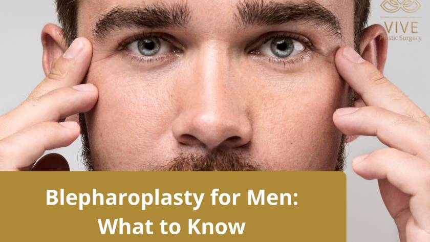 Blepharoplasty for Men - Eyelid Surgery Benefits & Recovery | VIVE Plastic Surgery Tijuana